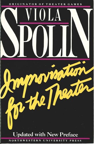 Improvisation for the Theater: A Handbook of Teaching and Directing Techniques
