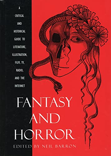 Fantasy and Horror: A Critical and Historical Guide to Literature, Illustration, Film, TV, Radio, and the Internet