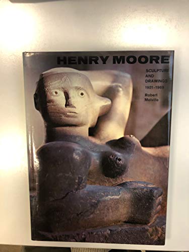 HENRY MOORE. SCULPTURE AND DRAWINGS 1921-1969.