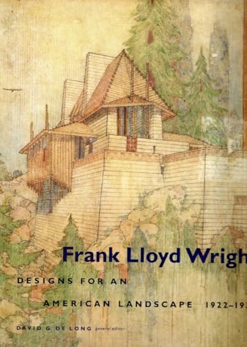 Frank Lloyd Wright: Designs for an American Landscape, 1922-1932