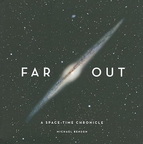 Far Out: A Space-Time Chronicle