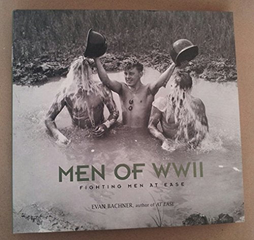 Men of WW II: Fighting Men at Ease