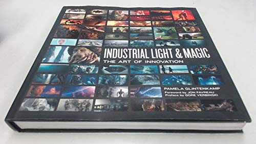 Industrial Light & Magic: The Art of Innovation