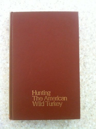 Hunting the American Wild Turkey