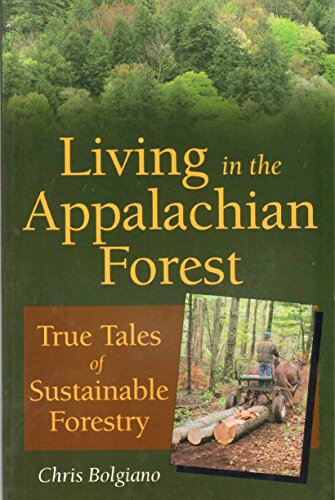 Living in the Appalachian Forest: True Tales of Sustainable Forestry
