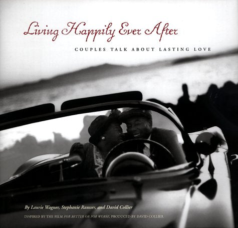 Living Happily Ever After: Couples Talk about Lasting Love