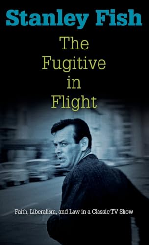 The Fugitive in Flight: Faith Liberalism and Law in a Classic TV Show (Personal Takes)