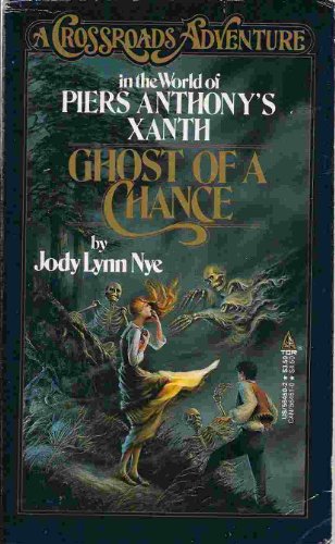 Ghost of a Chance (Crossroads Adventure: in the World of Piers Anthony's Xanth)