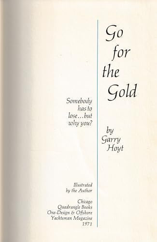 Go for the gold;: Somebody has to lose ... but why you?