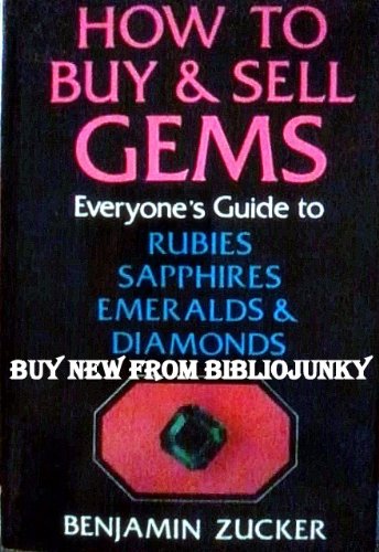 How To Buy and Sell Gems: Everyone's guide to rubies, sapphires, emeralds, and diamonds