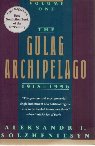The Gulag Archipelago 1918-1956: An Experiment in Literary Investigation (Volume One)