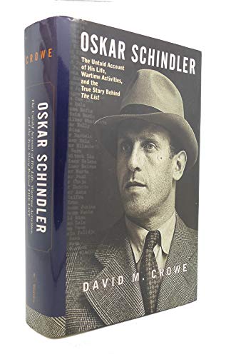 Oskar Schindler: The Untold Account of His Life, Wartime Activities, and the True Story Behind the List
