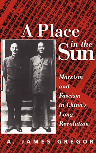 A Place in the Sun: Marxism and Fascism in China's Long Revolution