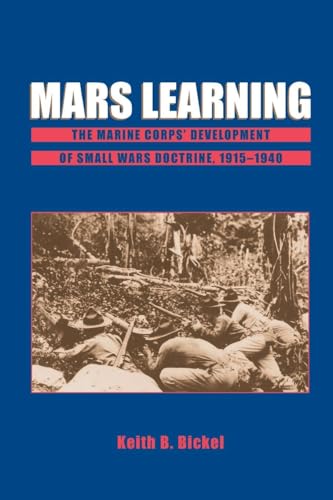 Mars Learning: The Marine Corp's Development of Small Wars Doctrine, 1915-1940