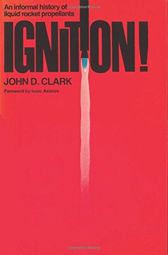 Ignition!: An informal history of liquid rocket propellants
