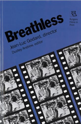 Breathless: Jean-Luc Godard, Director (Rutgers Films in Print series)