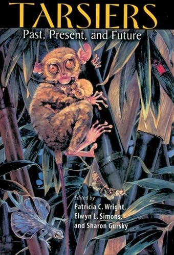 Tarsiers: Past, Present, and Future (Rutgers Series in Human Evolution)