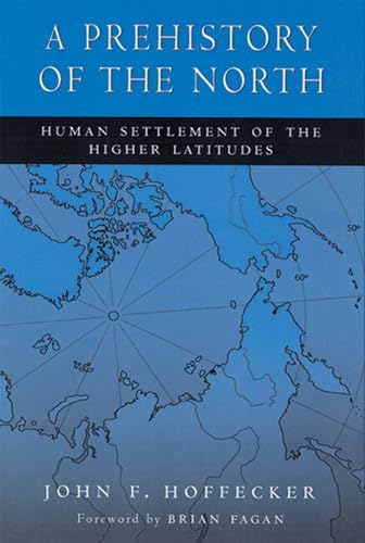 A Prehistory of the North: Human Settlement of the Higher Latitudes