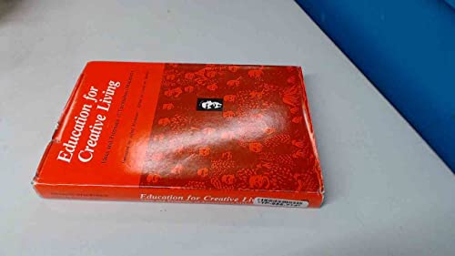 Education for Creative Living: Ideas and Proposals of Tsunesaburo Makiguch (English and Japanese Edition)