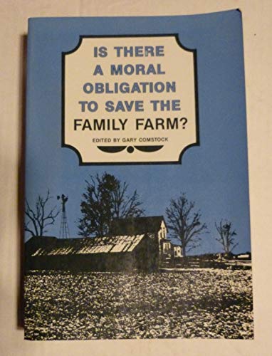 Is There a Moral Obligation to Save the Family Farm?