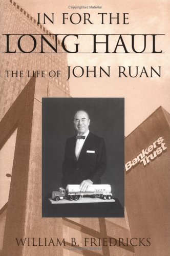 In for the Long Haul: The Life of John Ruan