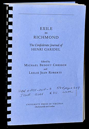 Exile in Richmond: The Confederate Journal of Henri Garidel (A Nation Divided: New Studies in Civil War History)