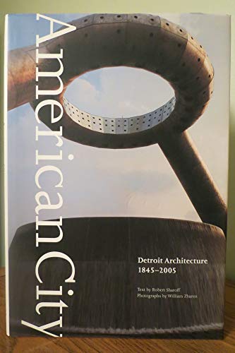 American City: Detroit Architecture, 1845-2005