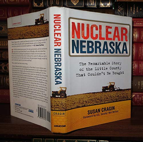 Nuclear Nebraska: The Remarkable Story of the Little County That Couldn't Be Bought