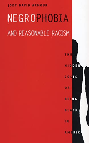 Negrophobia and Reasonable Racism: The Hidden Costs of Being Black in America (Critical America, 32)