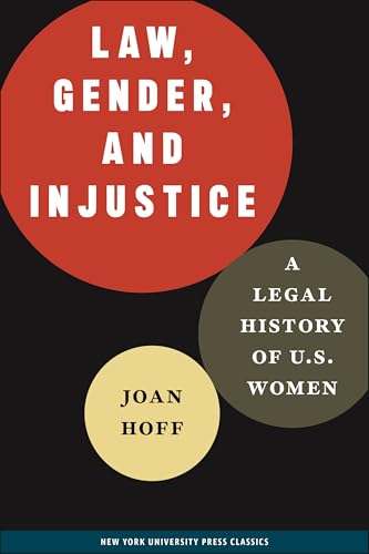 Law, Gender, and Injustice: A Legal History of U.S. Women (Feminist Crosscurrents, 1)