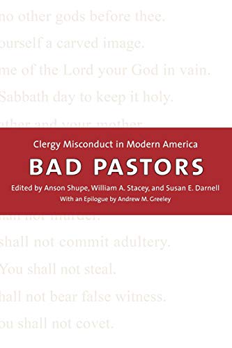 Bad Pastors: Clergy Misconduct in Modern America