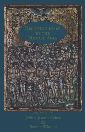 Becoming Male in the Middle Ages (New Middle Ages)
