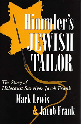 Himmler's Jewish Tailor: The Story of Holocaust Survivor Jacob Frank (Religion, Theology and the Holocaust)