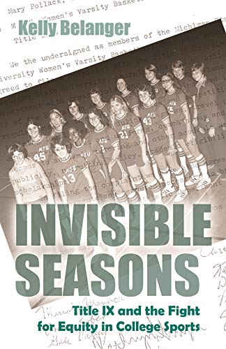 Invisible Seasons: Title IX and the Fight for Equity in College Sports (Sports and Entertainment)
