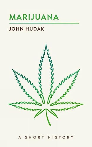 Marijuana: A Short History (The Short Histories)