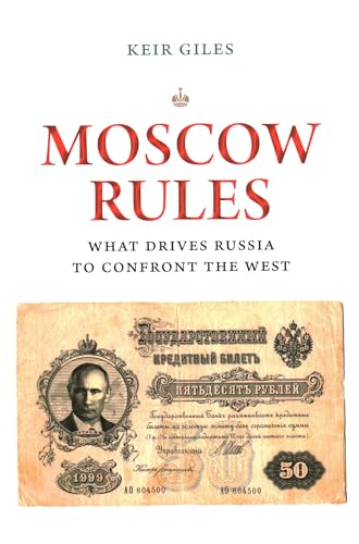 Moscow Rules: What Drives Russia to Confront the West (Insights: Critical Thinking on International Affairs)