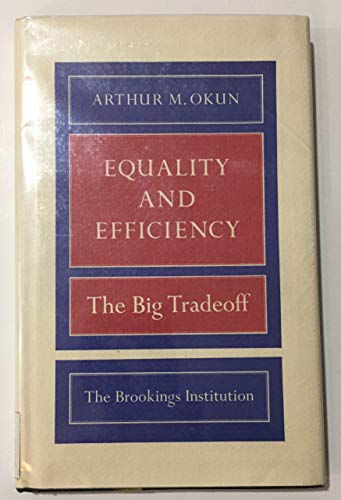 Equality and Efficiency: The Big Tradeoff