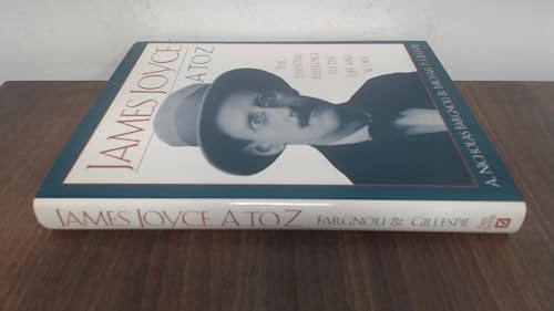 James Joyce A to Z: The Essential Reference to the Life and Work