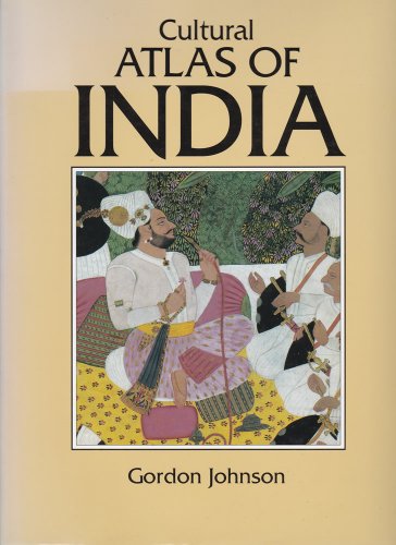 Cultural Atlas of India: India, Pakistan, Nepal, Bhutan, Bangladesh & Sri Lanka