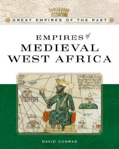 Empires Of Medieval West Africa: Ghana, Mali, And Songhay (Great Empires of the Past)