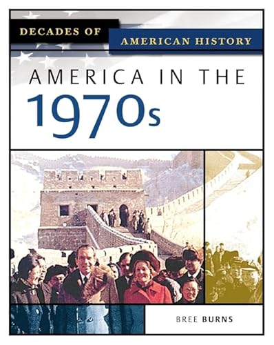 America In The 1970s (Decades of American History)
