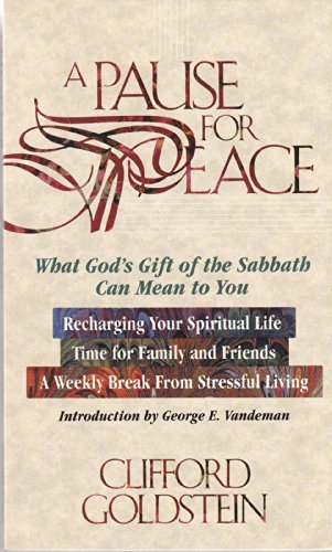 A Pause for Peace: What God's Gift of the Sabbath Can Mean to You