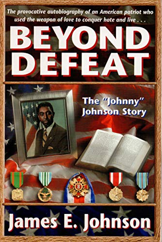 Beyond Defeat: The "Johnny" Johnson Story