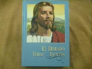 El Deseado de Todas las Gentes - La mejor biografia de nuestro Senor Jesucristo - Tomo 1