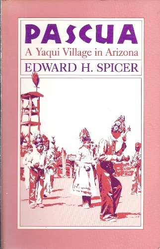 Pascua: A Yaqui Village in Arizona