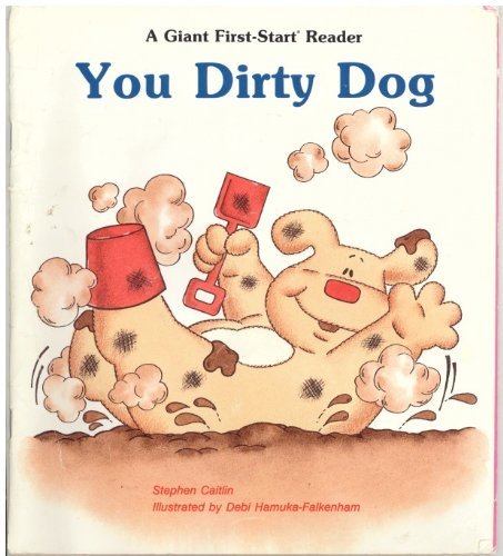 You Dirty Dog (Giant First-Start Reader)