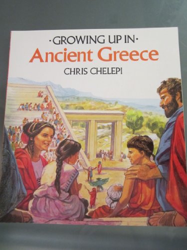 Growing Up In Ancient Greece (Growing Up In series)