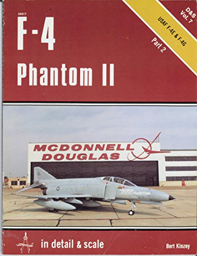 F-4 Phantom II in Detail & Scale, Part 2: USAF F-4E & F-4G (D&S, Vol. 7)