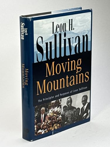 Moving Mountains: The Principles and Purposes of Leon Sullivan