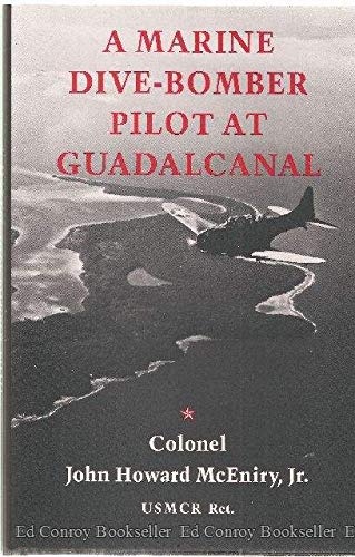 A Marine Dive Bomber Pilot At Guadalcanal